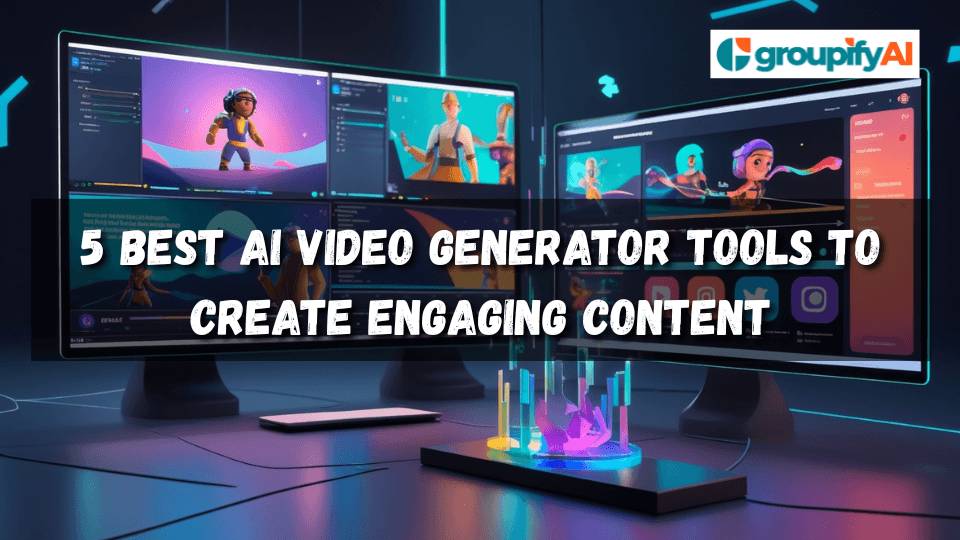 5 Best AI Video Generator Tools to Create Engaging Content
