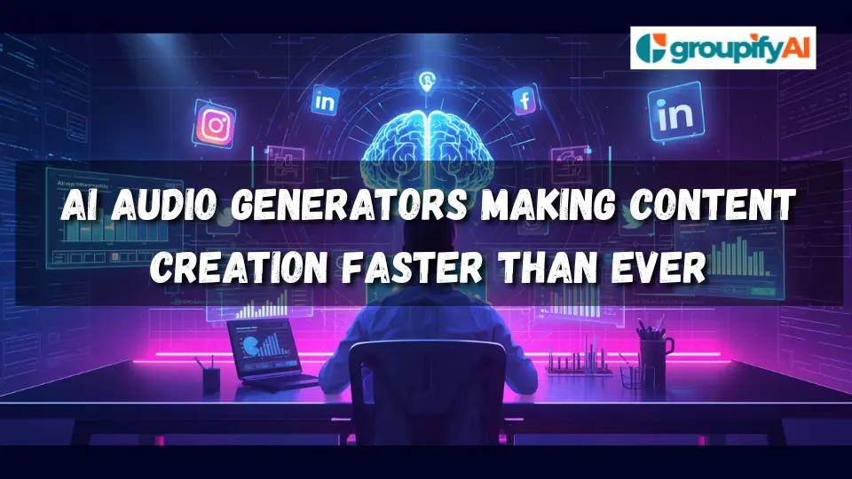 AI Audio Generators Making Content Creation Faster Than Ever