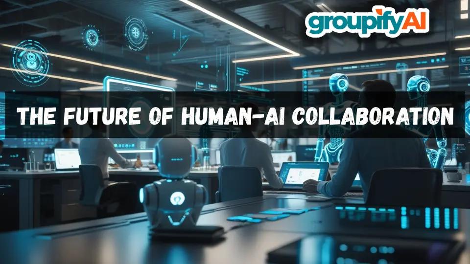 The Future of Human-AI Collaboration
