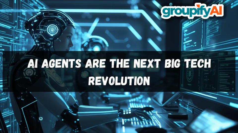 AI Agents Are the Next Big Tech Revolution