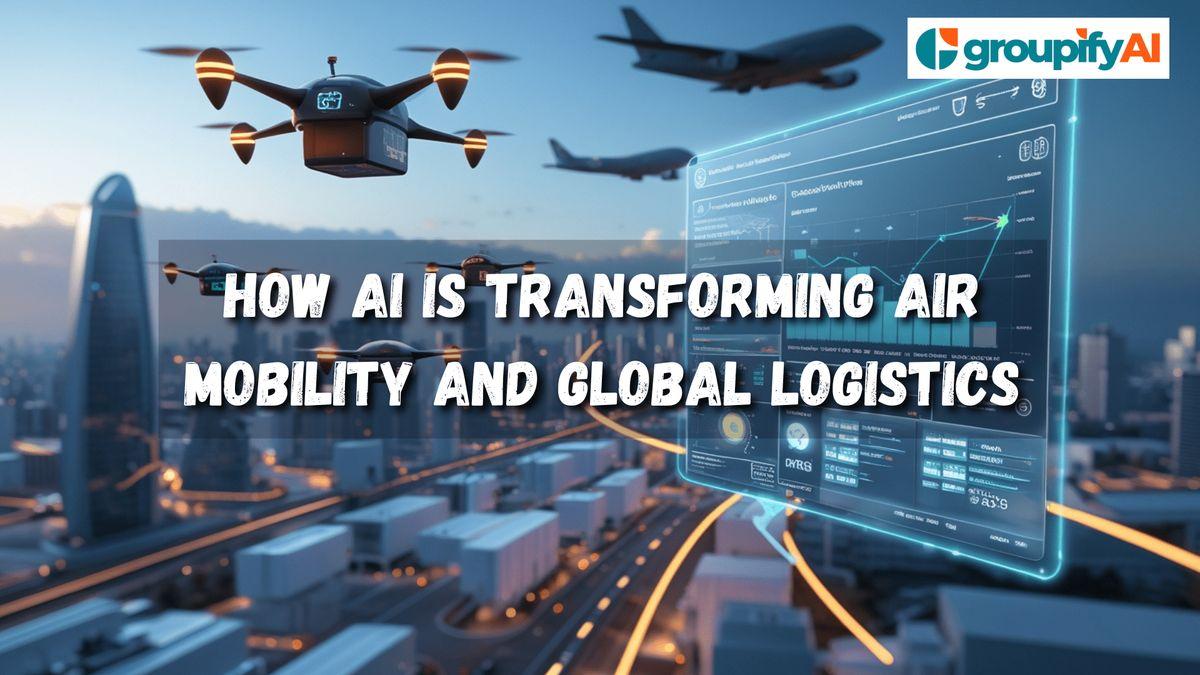 How AI is Transforming Air Mobility and Global Logistics