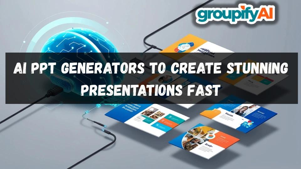 AI PPT Generators to Create Stunning Presentations Fast