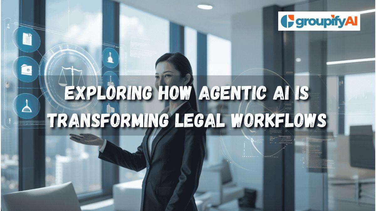 Exploring How Agentic AI is Transforming Legal Workflows