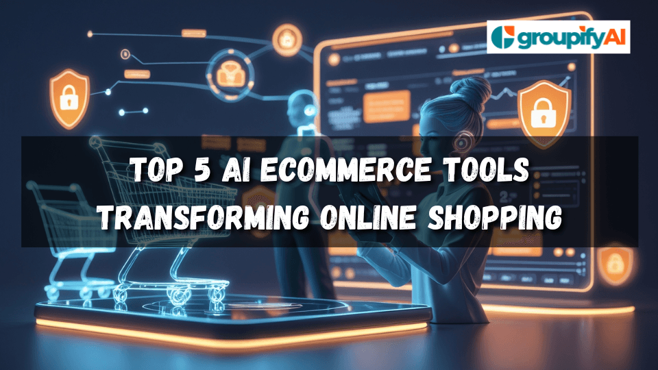 Top 5 AI Ecommerce Tools Transforming Online Shopping