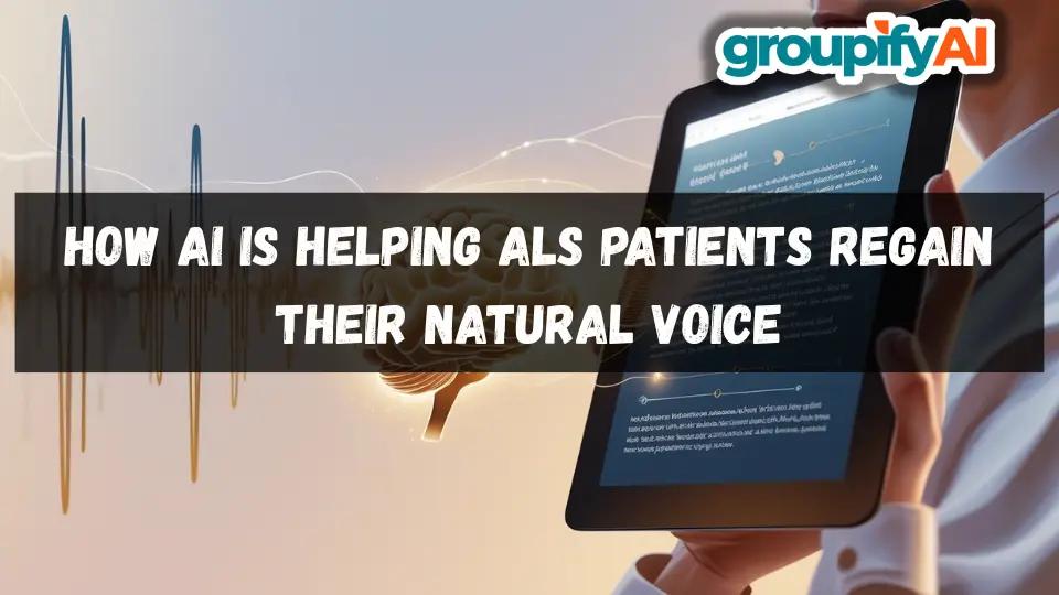 How AI Is Helping ALS Patients Regain Their Natural Voice