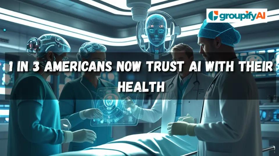 1 in 3 Americans Now Trust AI With Their Health