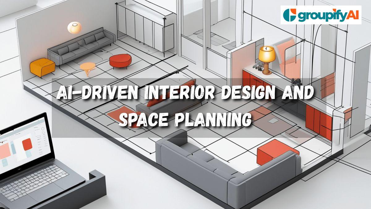 AI-Driven Interior Design and Space Planning